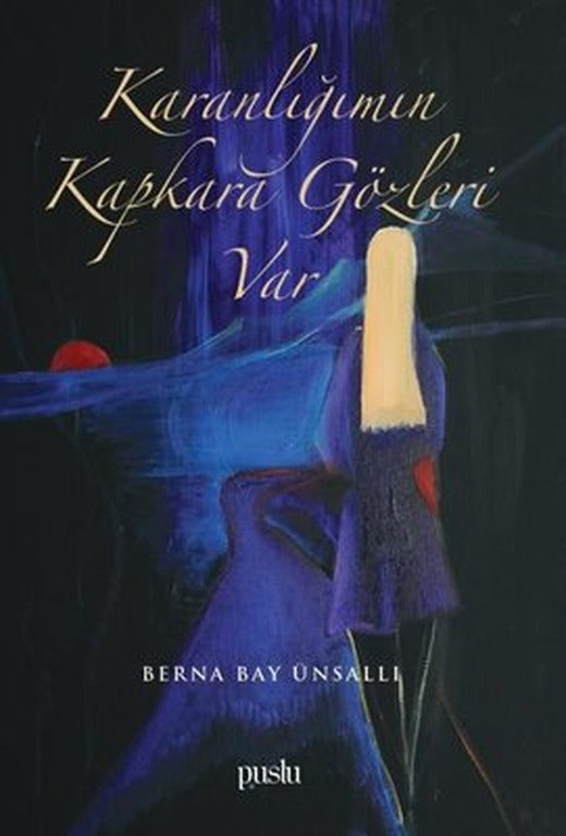 Karanlığımın Kapkara Gözleri Var | Puslu Yayıncılık