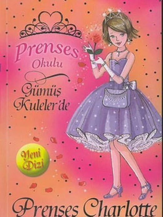 Prenses Okulu 7 - Charlotte ve Büyülü Gül | Doğan ve Egmont Yayıncılık - Prenses Okulu Dizisi (İnce Kapak)