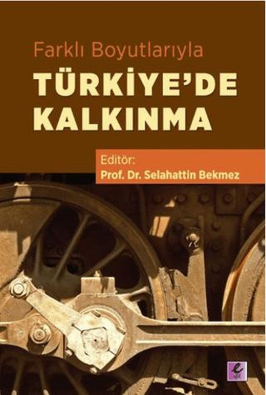 Farklı Boyutlarıyla Türkiye’de Kalkınma