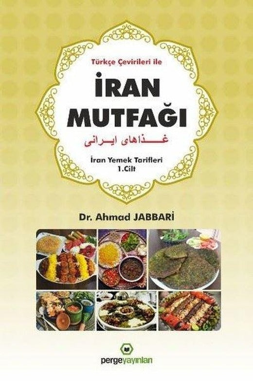 İran Mutfağı - İran Yemek Tarifleri - Türkçe Çevirileri ile | Perge Yayınları (İnce Kapak)