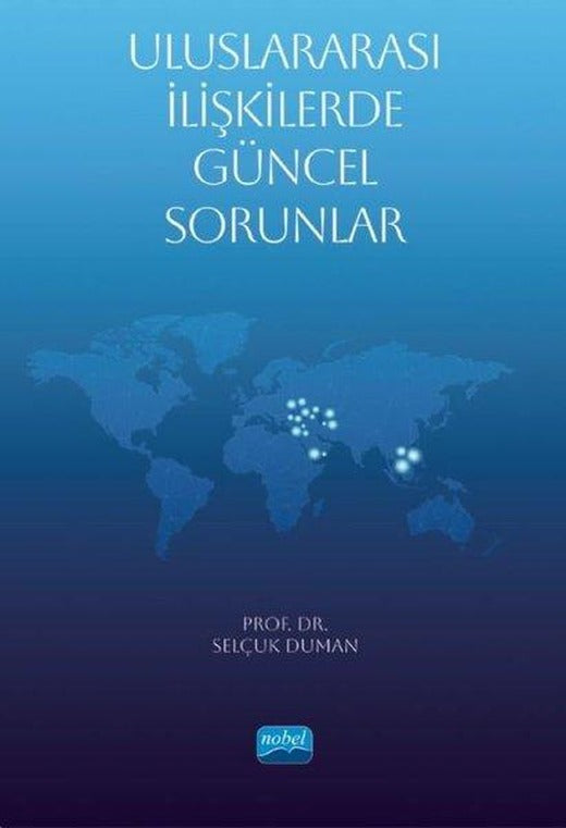 Uluslararası İlişkilerde Güncel Sorunlar | Nobel Akademik Yayıncılık (İnce Kapak)