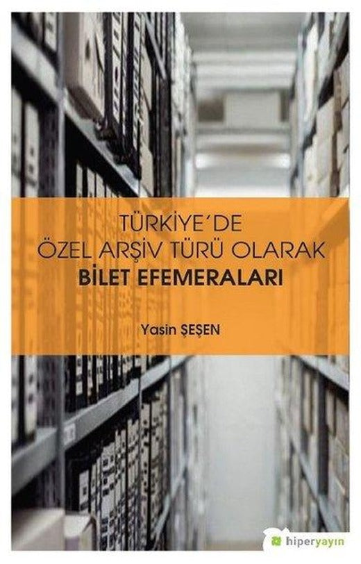 Türkiye'de Özel Arşiv Türü Olarak Bilet Efemeraları | Hiperlink (İnce Kapak)