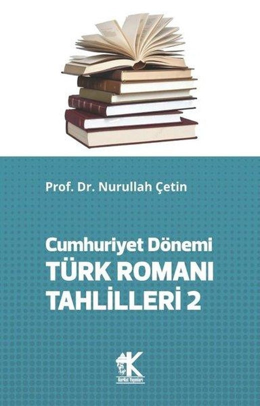 Cumhuriyet Dönemi Türk Romanı Tahlilleri 2 | Korkut Yayınları (İnce Kapak)
