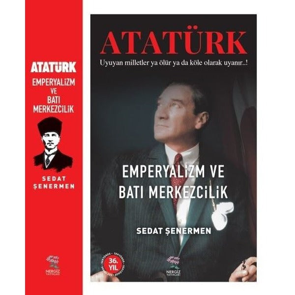 Ataürk Emperyalizm Ve Batı Merkezcilik | Nergiz Yayınları (Ciltsiz)