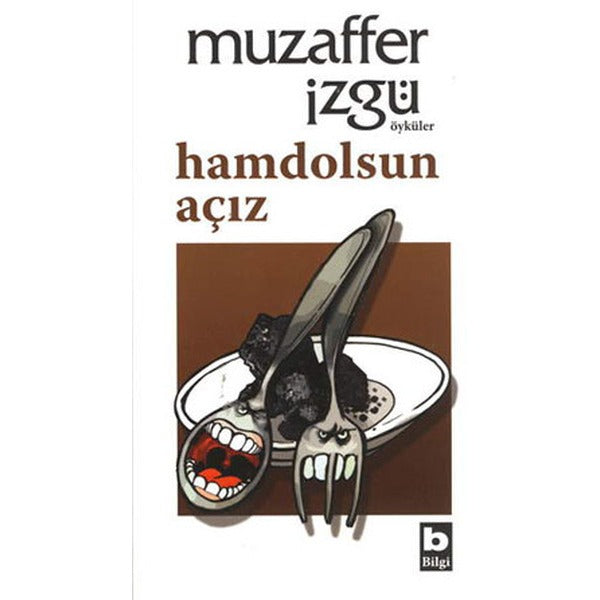 Hamdolsun Açız | Bilgi Yayınevi (Ciltsiz)