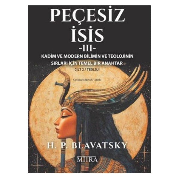 Peçesiz İsis 3 - Kadim ve Modern Bilimin ve Teolojinin Sırları İçin Temel Bir Anahtar Cilt 2 - Teolo | Mitra (İnce Kapak )