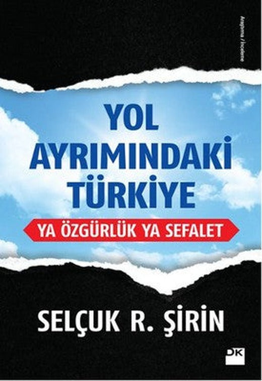 Yol Ayrımındaki Türkiye Ya Özgürlük Ya Sefalet | Doğan Kitap