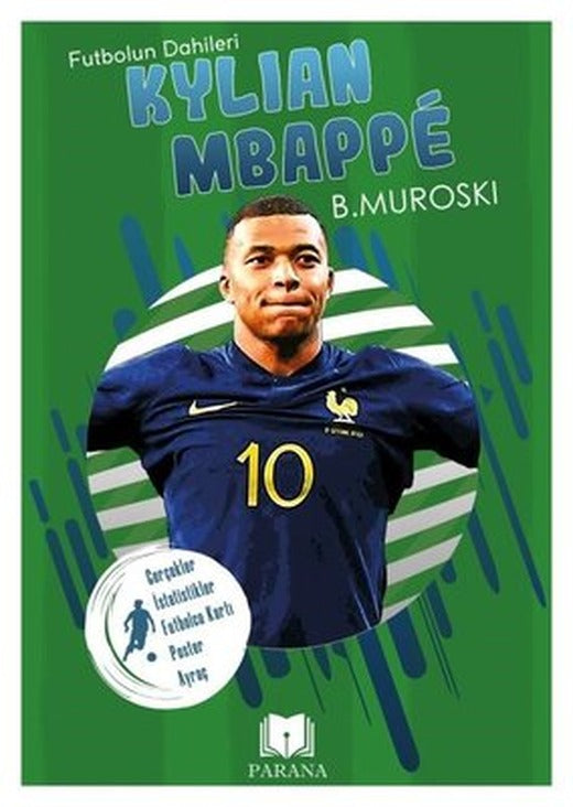 Kylian Mbappe - Futbolun Dahileri - Gerçek İstatistikler - Futbolcu Kartı-Poster Ayraç Hediyeli | Parana