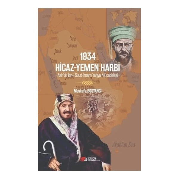 1934 Hicaz-Yemen Harbi - Asir’de İbn-i Suud-İmam Yahya Mücadelesi - | Berikan Yayınevi (Ciltsiz)