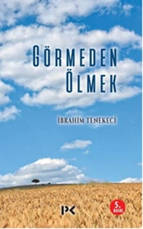 Görmeden Ölmek | Profil Kitap