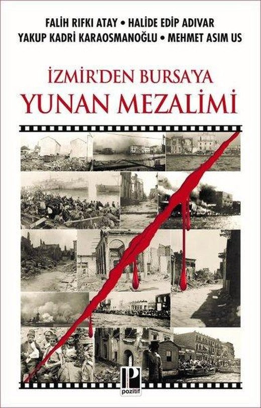İzmir'den Bursa'ya Yunan Mezalimi | Pozitif Yayıncılık (İnce Kapak)