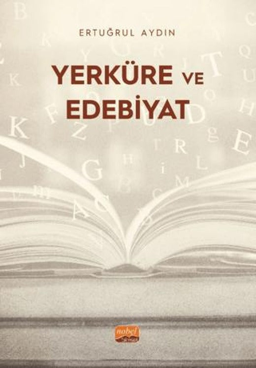 Yerküre ve Edebiyat | Nobel Bilimsel Eserler (Ciltsiz)