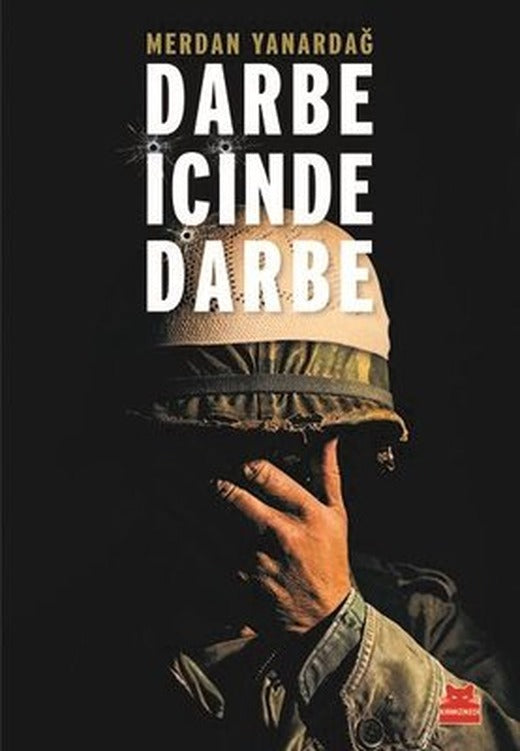 Darbe İçinde Darbe-15 Temmuz Sürecinin Diyalektiği | Kırmızı Kedi