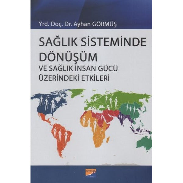 Sağlık Sisteminde Dönüşüm ve Sağlık İnsan Gücü Üzerindeki Etkileri