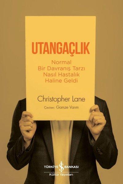 Utangaçlık - Normal Bir Davranış Tarzı Nasıl Hastalık Haline Geldi | İş Bankası Kültür Yayınları (İnce Kapak) - Resim 1
