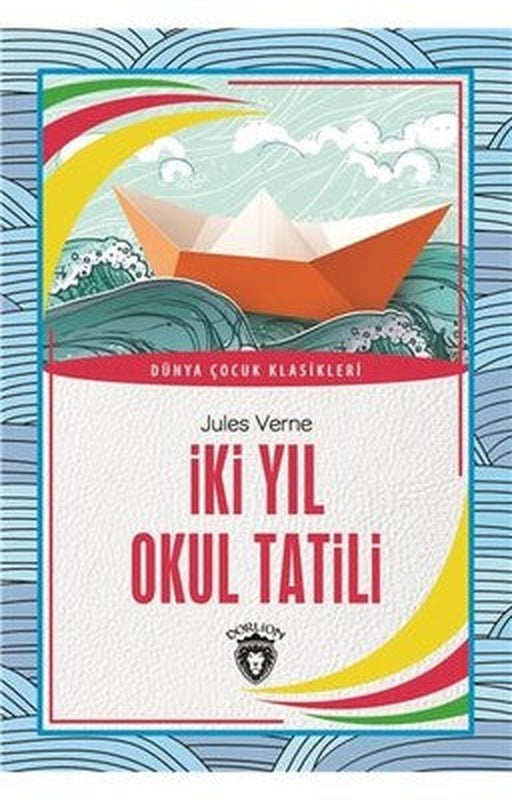 İki Yıl Okul Tatili | İş Bankası Kültür Yayınları - İş Çocuk Klasikleri