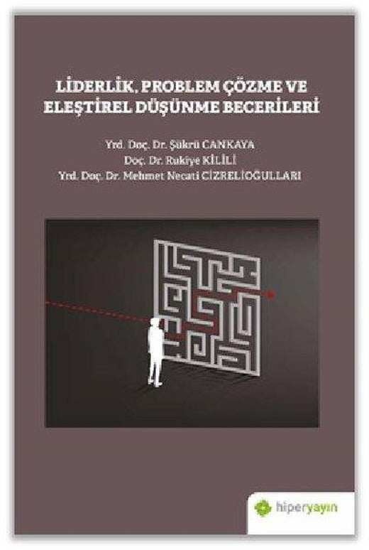 Liderlik Problem Çözme ve Eleştirel Düşünme Becerileri | Hiperlink (İnce Kapak)