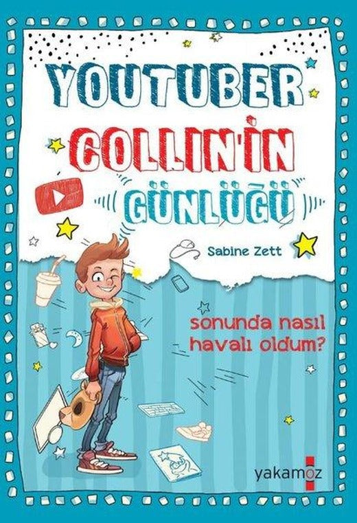 Youtuber Collin'in Günlüğü - Sonunda Nasıl Havalı Oldum? | Yakamoz Yayınları (İnce Kapak)