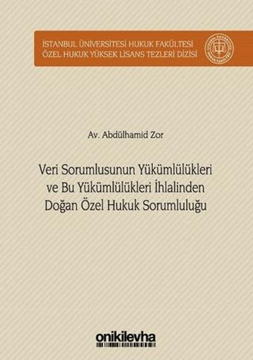 Veri Sorumlusunun Yükümlülükleri ve Bu Yükümlülükleri İhlalinden Doğan Özel Hukuk Sorumluluğu | On İki Levha Yayınları (Ciltli)