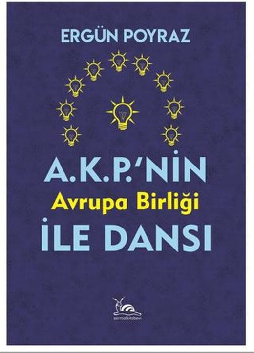 A.K.P.'nin Avrupa Birliği İle Dansı | Sarmal Kitabevi (Ciltsiz)