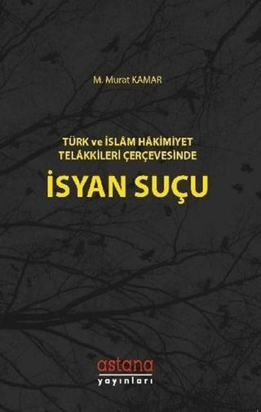 Türk ve İslam Hakimiyet Telakkileri Çerçevesinde İsyan Suçu