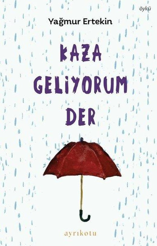 Kaza Geliyorum Der | Ayrıkotu Yayınları (İnce Kapak)