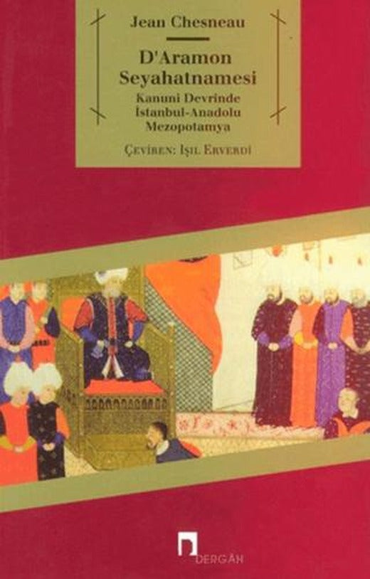 D’Aramon Seyahatnamesi | Dergah Yayınları (Ciltsiz)