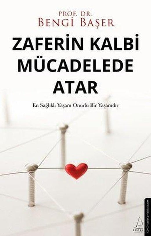Zaferin Kalbi Mücadelede Atar | Destek Yayınları (İnce Kapak)