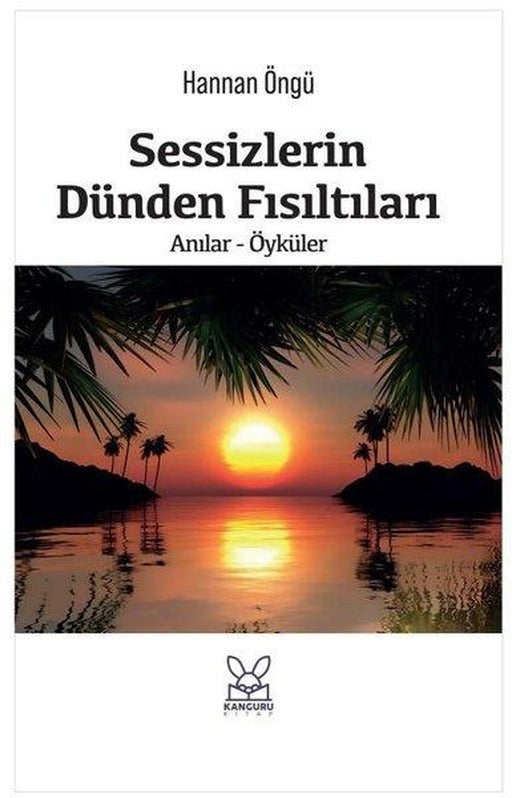 Sessizlerin Dünden Fısıltıları: Anılar-Öyküler | Kanguru Kitap (İnce Kapak)