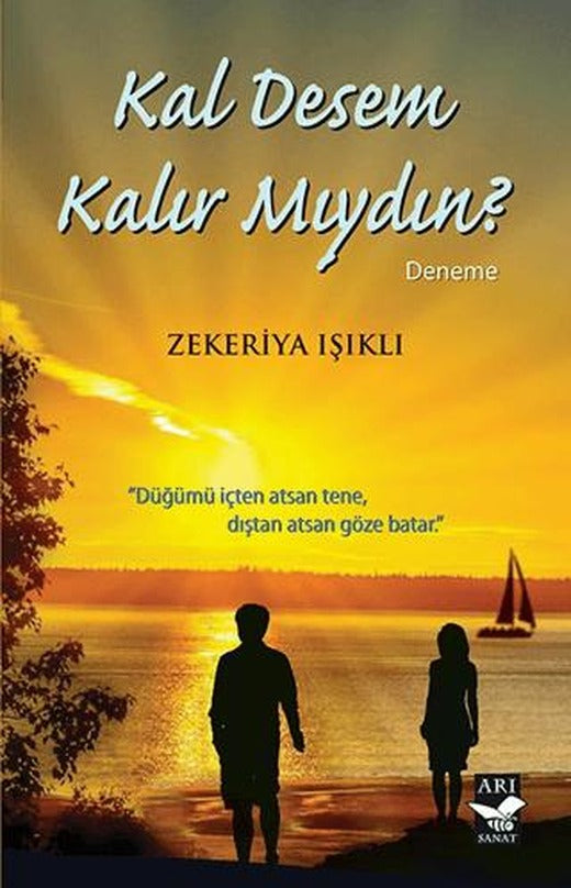 Kal Desem Kalır Mıydın? | Arı Sanat Yayınevi (Ciltsiz)