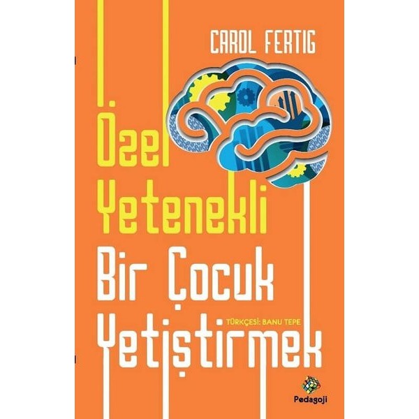 Özel Yetenekli Bir Çocuk Yetiştirmek | Pedagoji (İnce Kapak)