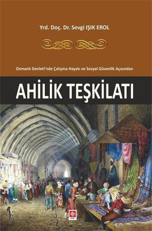 Ahilik Teşkilatı | Ekin Basım Yayın (İnce Kapak)