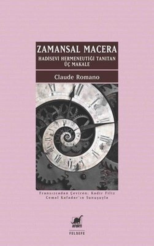 Zamansal Macera - Hadisevi Hermeneutiği Tanıtan Üç Makale | Ayrıntı Yayınları