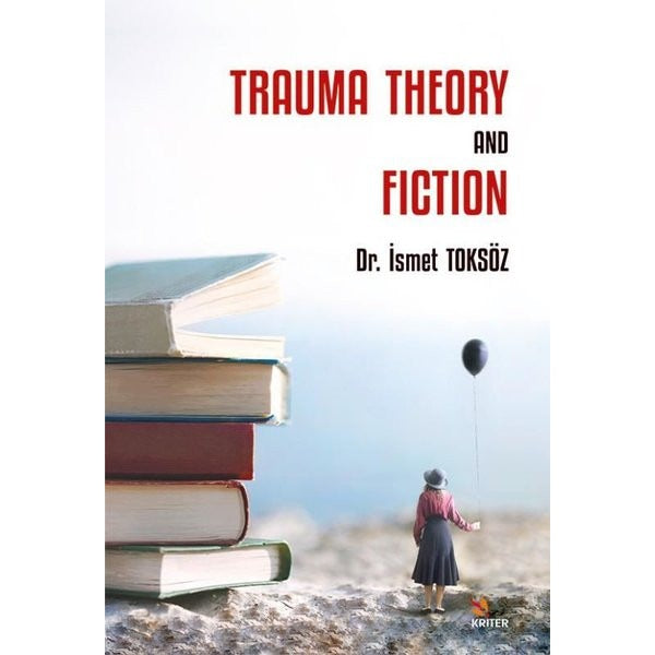 Trauma Theory and Fiction | Kriter (İnce Kapak )