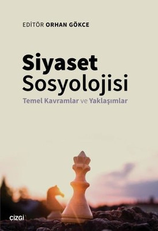 Siyaset Sosyolojisi - Temel Kavramlar ve Yaklaşımlar | Çizgi Kitapevi