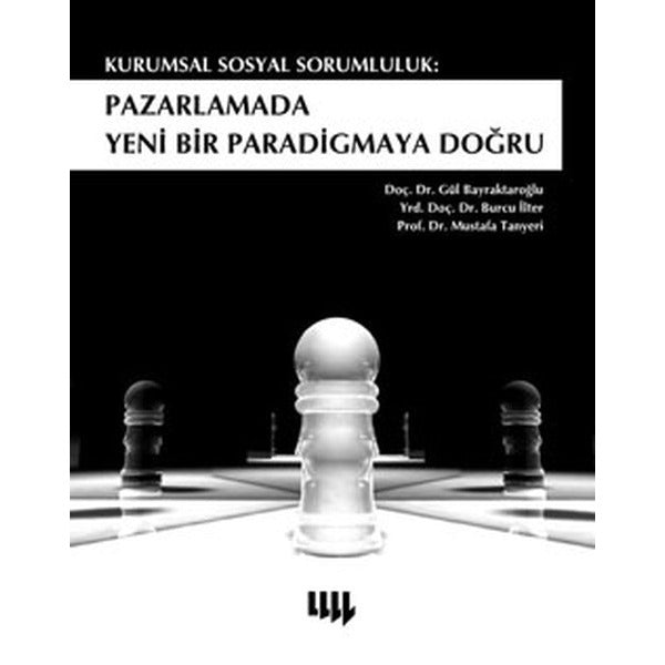 Kurumsal Sosyal Sorumluluk: Pazarlamada Yeni Bir Paradigmaya Doğru