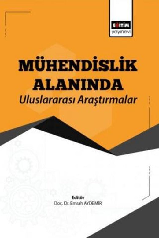 Mühendislik Alanında Uluslararası Araştırmalar | Eğitim Yayınevi - Bilimsel Eserler (Ciltsiz)