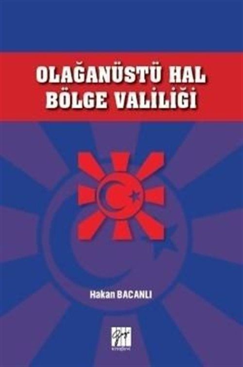 Olağanüstü Hal Bölge Valiliği | Gazi Kitabevi (Ciltsiz)