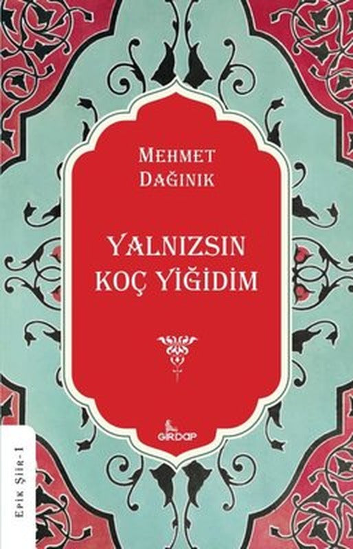 Yalnızsın Koç Yiğidim - Epik Şiir 1 | Girdap (İnce Kapak)