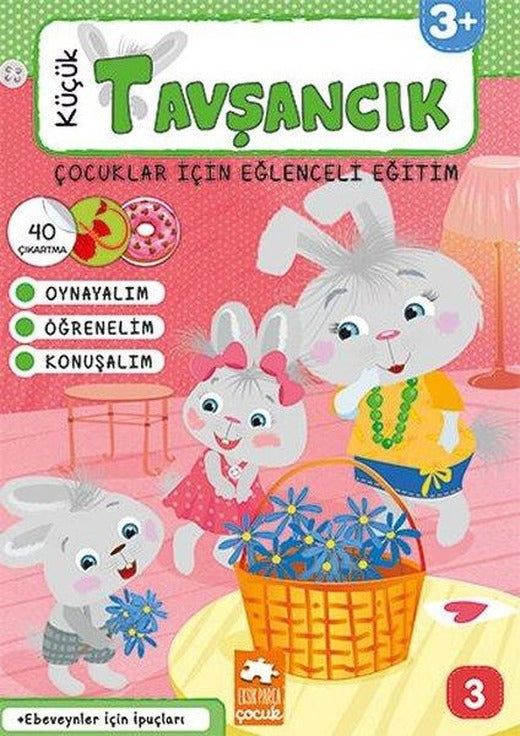 Çocuklar İçin Eğlenceli Eğitim 3 - Küçük Tavşancık 3+ | Eksik Parça Yayınları (İnce Kapak)
