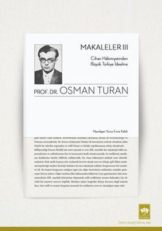 Makaleler 3 - Cihan Hakimiyetinden Büyük Türkiye İdealine | Ötüken Neşriyat