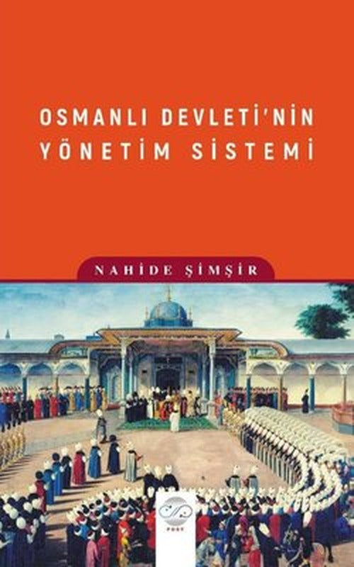 Osmanlı Devleti'nin Yönetim Sistemi | Post Yayın