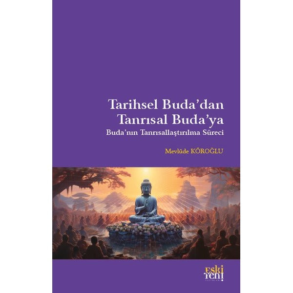 Tarihsel Buda'dan Tanrısal Buda'ya