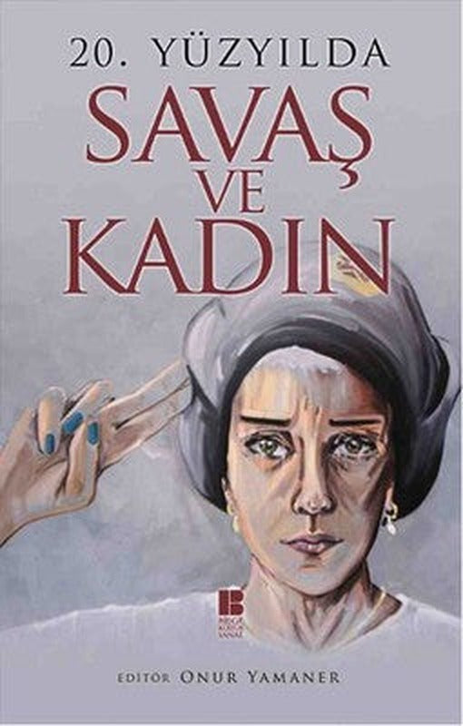 20. Yüzyılda Savaş ve Kadın | Bilge Kültür Sanat
