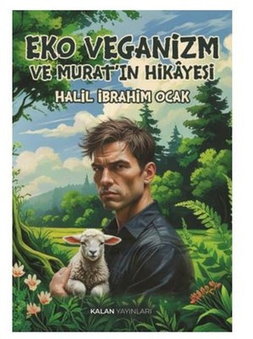 Eko Veganizm ve Murat'ın Hikayesi | Kalan Yayınları (İnce Kapak )