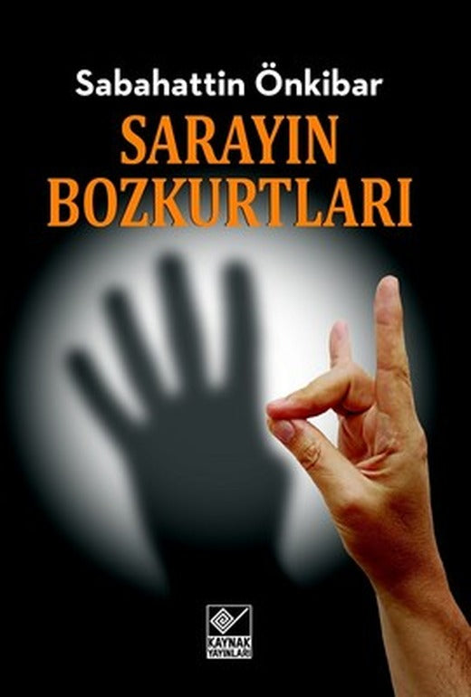 Sarayın Bozkurtları | Kaynak Yayınları