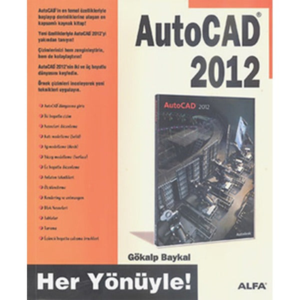 Her Yönüyle AutoCAD 2012 | Alfa Yayınları (Ciltsiz)