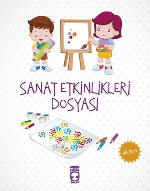 Sanat Etkinlikleri Dosyası 48 Ay+ | Timaş Çocuk