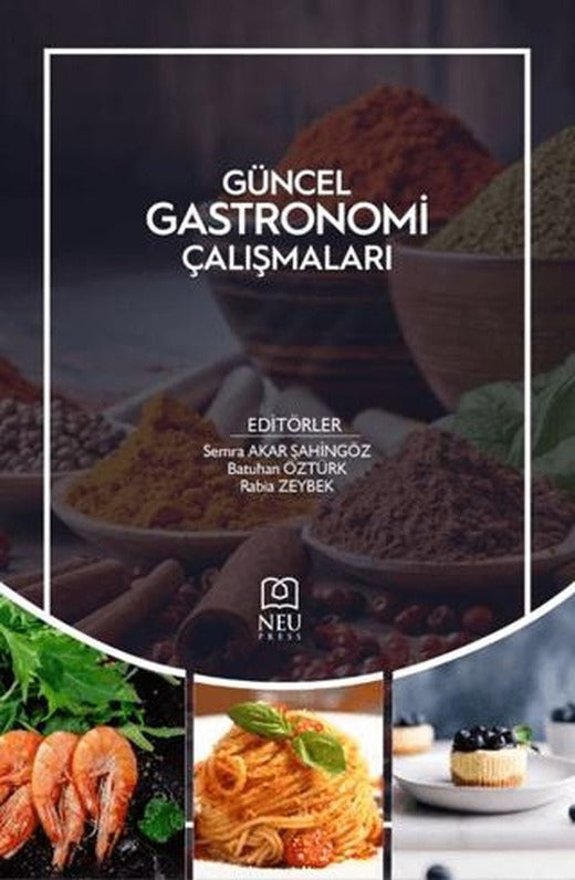 Güncel Gastronomi Çalışmaları | Necmettin Erbakan Üniversitesi Yayınları (Ciltsiz)