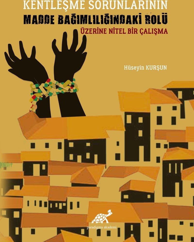 Kentleşme Sorunlarının Madde Bağımlılığındaki Rolü Üzerine Nitel Bir Çalışma